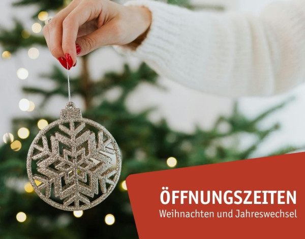 Öffnungszeiten Jahreswechsel 2025